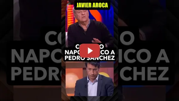 Embedded thumbnail for Javier Aroca, consejo napoleónico a Pedro Sánchez
