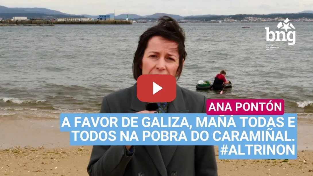 Embedded thumbnail for Ana Pontón: «A favor de Galiza, mañá todas e todos na Pobra do Caramiñal. #AltriNON»