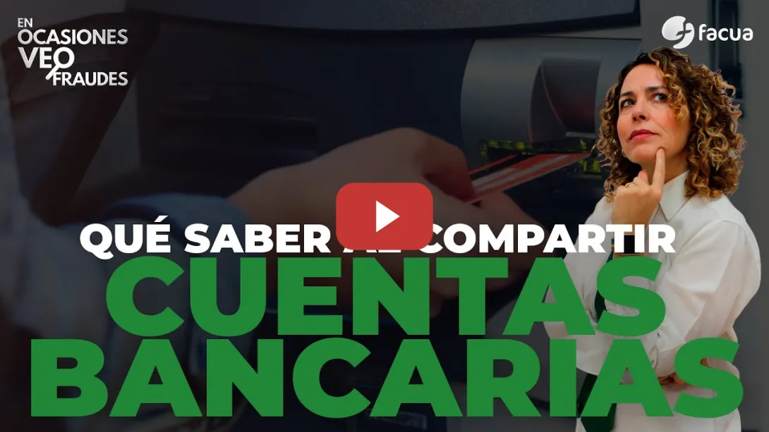 Embedded thumbnail for QUÉ SABER AL COMPARTIR CUENTAS BANCARIAS