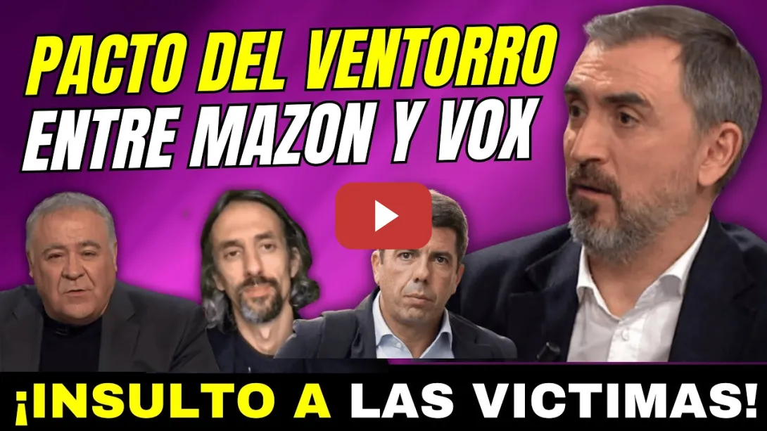 Embedded thumbnail for 💥IGNACIO ESCOLAR &quot;PACTO DEL VENTORRO MAZÓN VOX&quot; INSULTO A LAS VÍCTIMAS &quot;QUIERE SALVAR su CUELLO&quot;