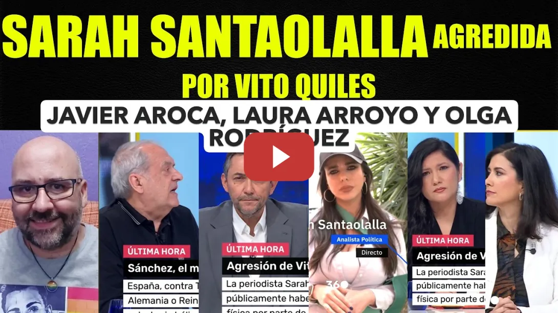 Embedded thumbnail for Sarah Santaolalla agredida por Vito Quiles. Javier Aroca, Laura Arroyo y Olga Rodríoguez.