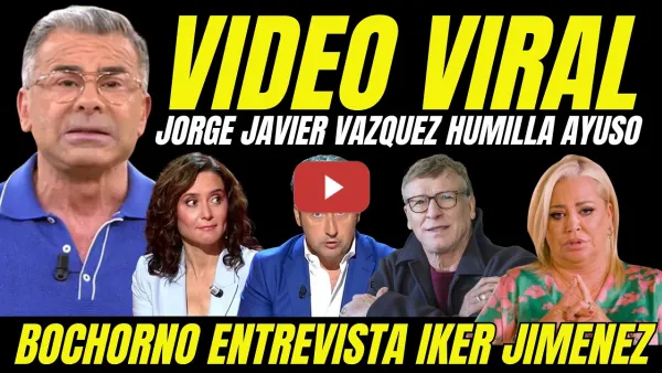 Embedded thumbnail for VIDEO VIRAL JORGE JAVIER VÁZQUEZ HUMILLA A AYUSO "DESAHUCIO DE MARICARMEN Y ENTREVISTA IKER JIMÉNEZ"