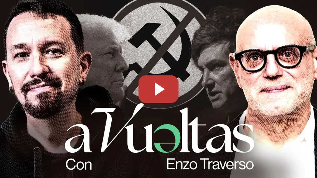 Embedded thumbnail for Pablo Iglesias entrevista a Enzo Traverso, Historiador de las Ideas | A VUELTAS