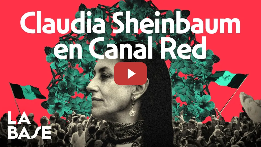 Embedded thumbnail for La Base 4x124 | Claudia Sheinbaum, favorita para convertirse en próxima presidenta de México