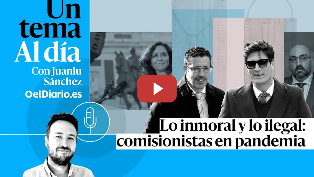 Embedded thumbnail for 🎙 PODCAST | Lo inmoral y lo ilegal: comisionistas en pandemia · UN TEMA AL DÍA