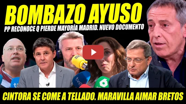 Embedded thumbnail for BOMBAZO: AYUSO PIERDE SU MAYORÍA. CINTORA SE COME A TELLADO. MARAVILLA AIMAR BRETOS HUNDE LADY ÁTICO