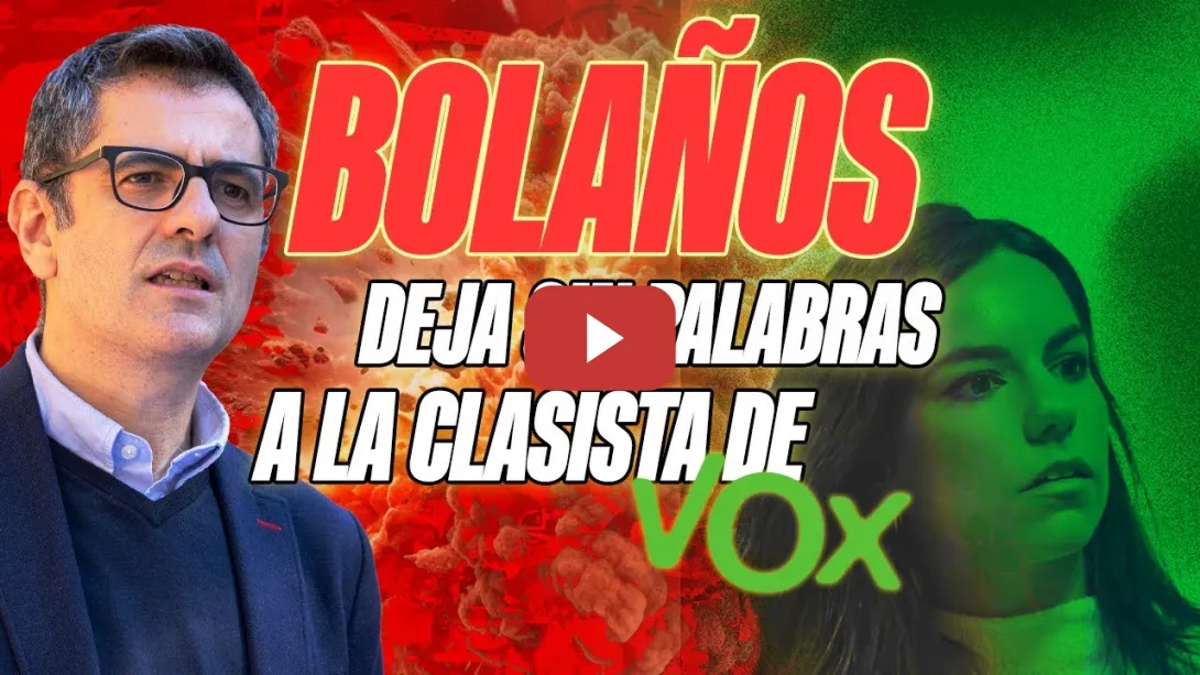 Embedded thumbnail for PSOE / Félix Bolaños deja sin palabras a la clasista de VOX