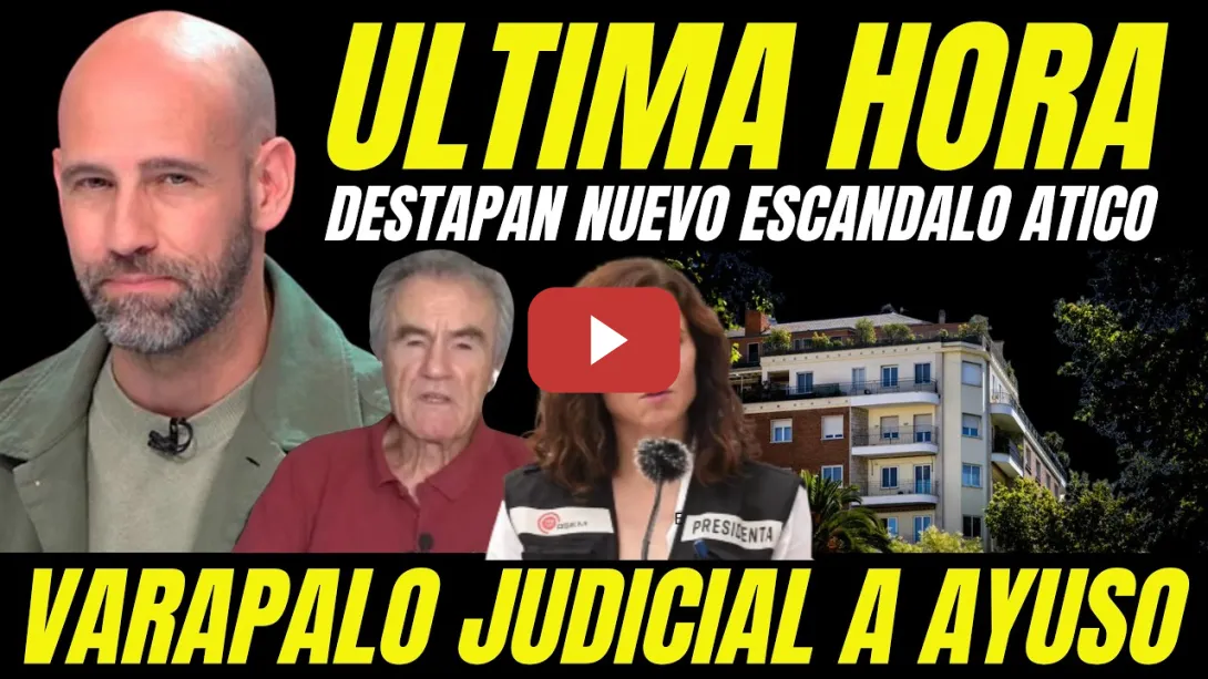 Embedded thumbnail for ÚLTIMA HORA "DESTAPAN NUEVO ESCÁNDALO COMPRA ÁTICO DE LUJO TRAS APERTURA INVESTIGACIÓN JUDICIAL"