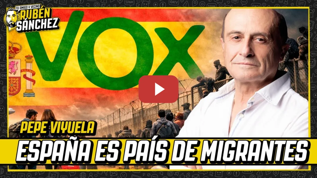 Embedded thumbnail for PEPE VIYUELA | LA HIPOCRESÍA DE VOX CUANDO ESPAÑA ES PAÍS DE MIGRANTES