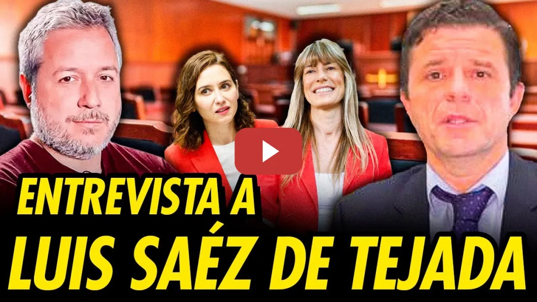 Embedded thumbnail for TODO SOBRE LOS CASOS DEL NOVIO DE AYUSO, BEGOÑA Y DAVID SÁNCHEZ. ENTREVISTA A LUIS SAÉZ DE TEJADA