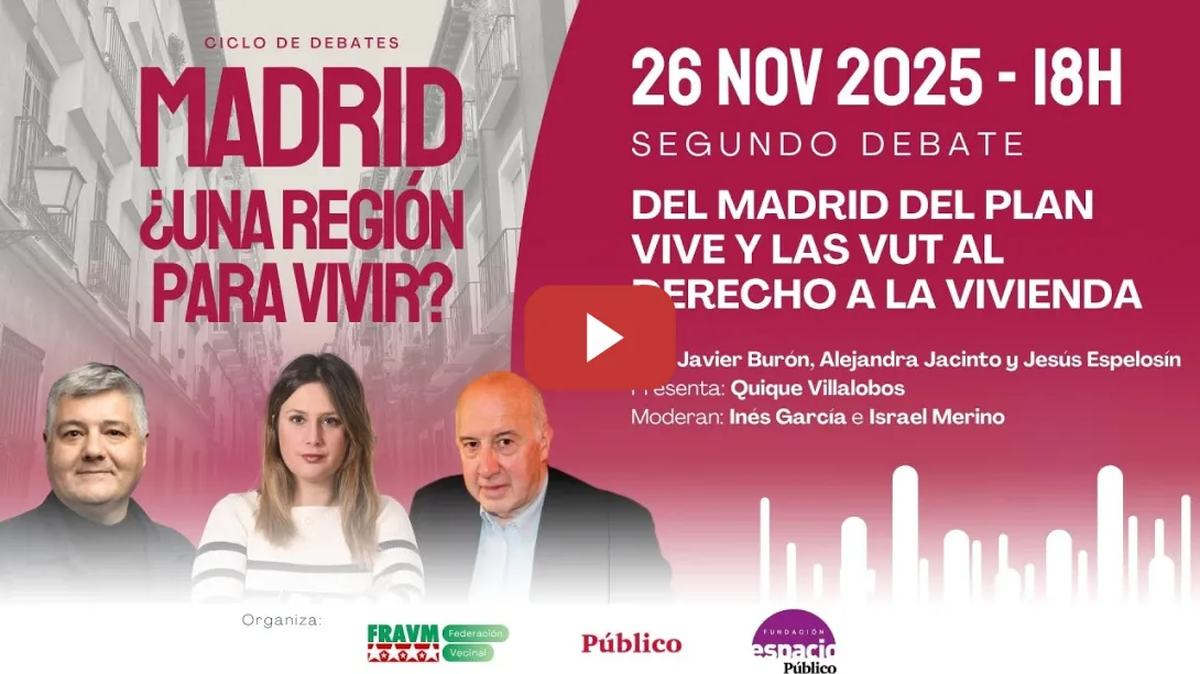 Embedded thumbnail for MADRID, ¿una región para vivir?: del plan vive y las VUT al derecho a la vivienda