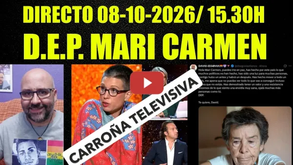Embedded thumbnail for Directo 08 de Octubre de 2026/ 15.30h.DEP MARI CARMEN. Carroñeros de TV antes y después de su muerte