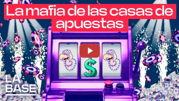 Embedded thumbnail for La Base 7x25 | La mafia de las casas de apuestas
