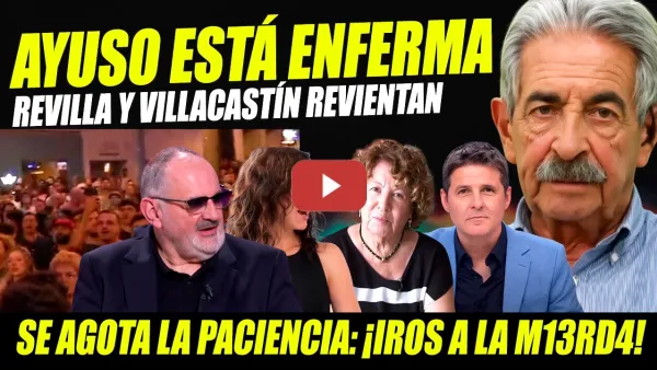 Embedded thumbnail for BOMBAZO: "AYUSO ESTÁ ENFERMA" REVILLA Y VILLACASTÍN ESTALLAN DESAHUCIO MARI CARMEN.IROS A LA M...