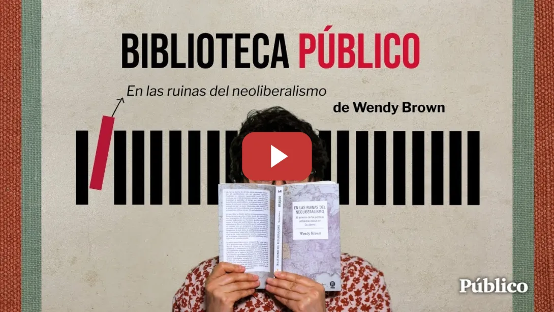Embedded thumbnail for &#039;Biblioteca Público&#039;: &quot;En las ruinas del neoliberalismo&quot;