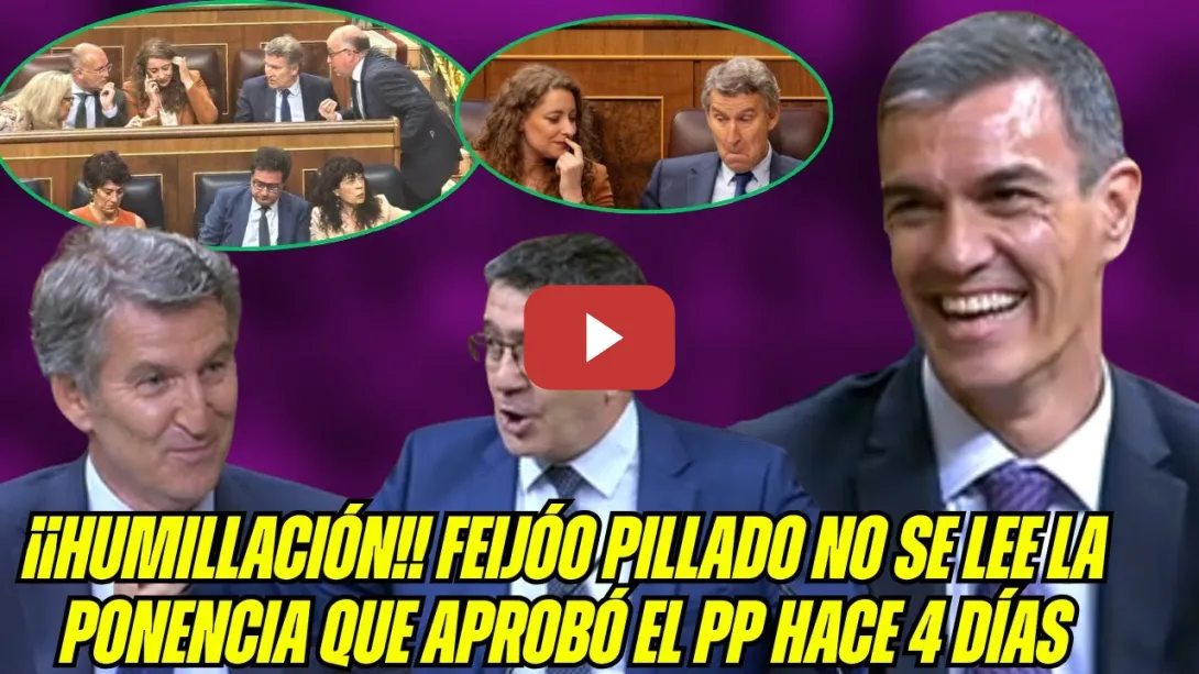 Embedded thumbnail for ¡ATENTOS! RIDÍCULO de FEIJÓO! PILLADA NO se ha LEÍDO la PONENCIA del PP! Sánchez y Patxi DESC0JONAN!