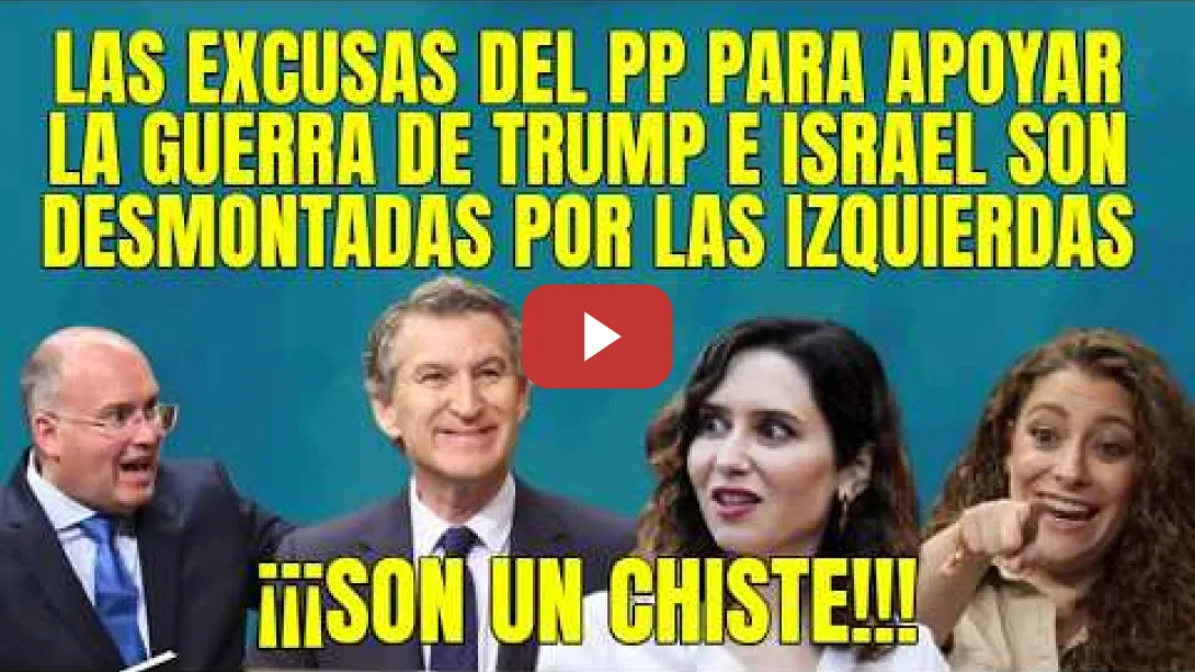 Embedded thumbnail for Las excusas y bulos del PP para apoyar la Guerra de Trump que son desmontadas por las Izquierdas