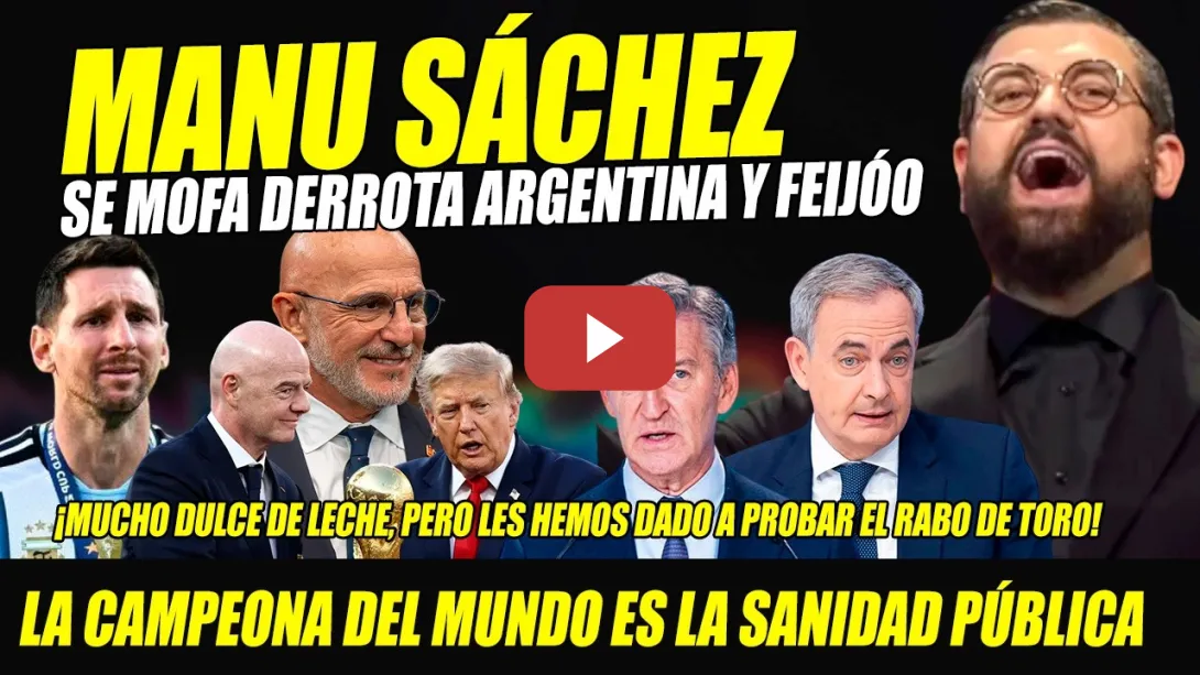 Embedded thumbnail for MANU SÁNCHEZ SE MOFA ARGENTINA PERDEDORA MUNDIAL FÚTBOL.TRITURA MILEI, TRUMP, INFANTINO. HABLA DE ZP