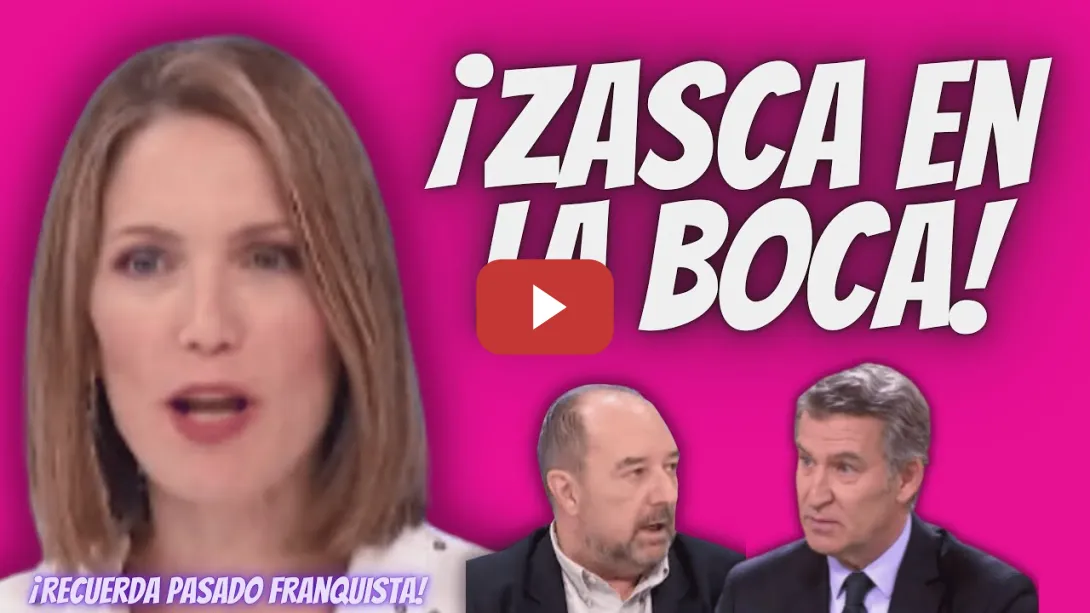 Embedded thumbnail for ¡ZASCA! - Silvia Intxaurrondo le “RECUERDA” a Feijóo y al PP su PASADO FRANQUISTA