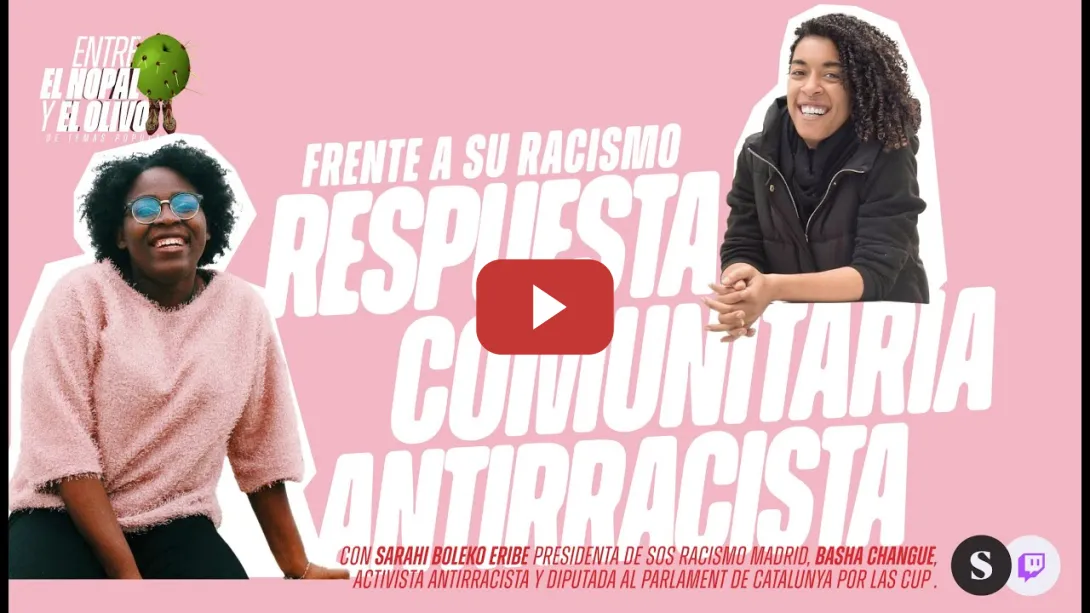 Embedded thumbnail for Entre el nopal y el olivo. Frente a su racismo, respuesta comunitaria antirracista