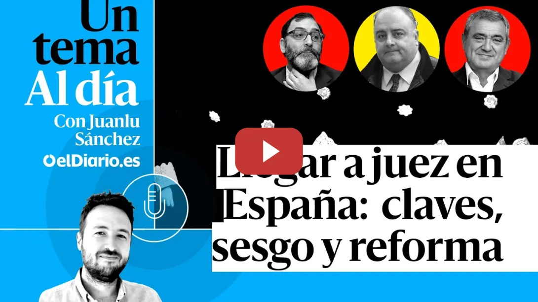 Embedded thumbnail for 🎙 PODCAST | Llegar a juez en España: claves, sesgo y reforma · UN TEMA AL DÍA