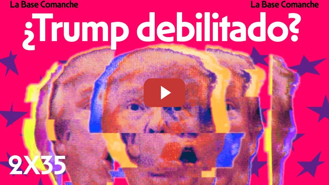 Embedded thumbnail for La Base Comanche 2x34 | ¿El Trump más debilitado?