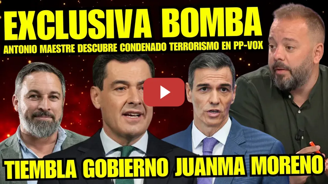 Embedded thumbnail for ANTONIO MAESTRE SUELTA BOMBA DE JUANMA MORENO y CONDENADO POR TERRORISMO EN EL GOBIERNO PP-VOX
