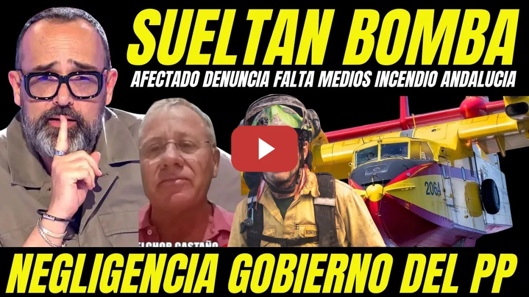 Embedded thumbnail for RECORTES DEL PP MATAN "RISTO MEJIDE DESTAPA NEGLIGENCIA INCENDIOS ANDALUCÍA" DENUNCIA DE BOMBEROS