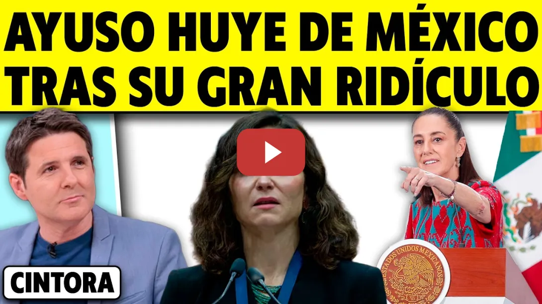 Embedded thumbnail for AYUSO HUYE DE MÉXICO TRAS SU GRAN RIDÍCULO