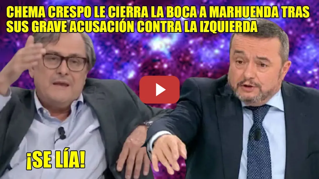 Embedded thumbnail for Se LÍA💢BOBADAS las JUSTAS💢Chema Crespo LE CIERRA la BOCA a Marhuenda x VINCULAR IZQUIERDA y PV---TAS