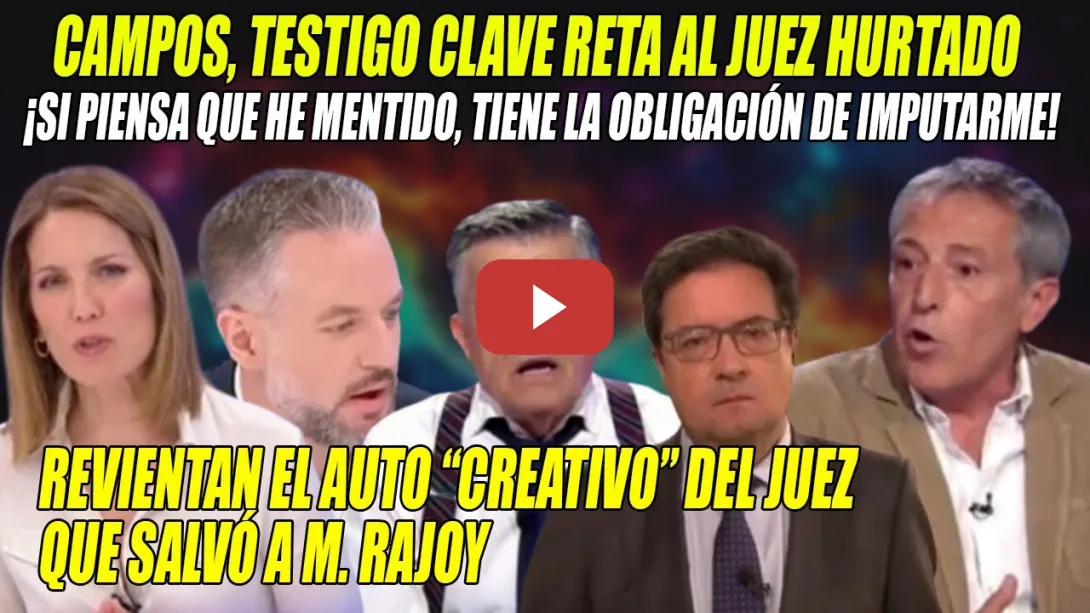 Embedded thumbnail for Campos DESMIENTE y RETA a Hurtado💥Quiere CAZAR al FISCAL y NO hay PRUEBAS💥Intxaurrondo-Wyoming-López