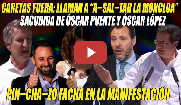 Embedded thumbnail for &quot;Hay q ASALTAR LA MONCLOA&quot;💢MOFAS a Ayuso y SACUDIDA de Puente-López x pinchazo FACHA sin CARETAS