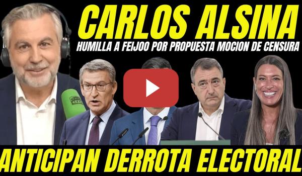 Embedded thumbnail for CARLOS ALSINA DESTROZA ILUSIONES A FEIJÓO MOCIÓN DE CENSURA Y ANTICIPAN DERROTA ANTE PEDRO SÁNCHEZ