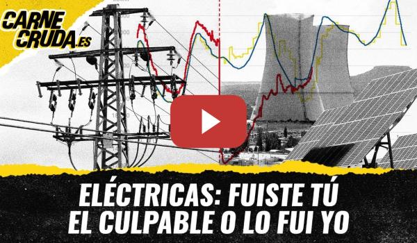 Embedded thumbnail for T11x121 - Eléctricas: fuiste tú el culpable o lo fui yo (CARNE CRUDA)