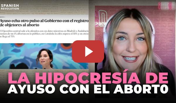 Embedded thumbnail for AYUSO CONTRA LOS DERECHOS DE LAS MUJERES. Marina Lobo destapa la hipocresía del aborto en España