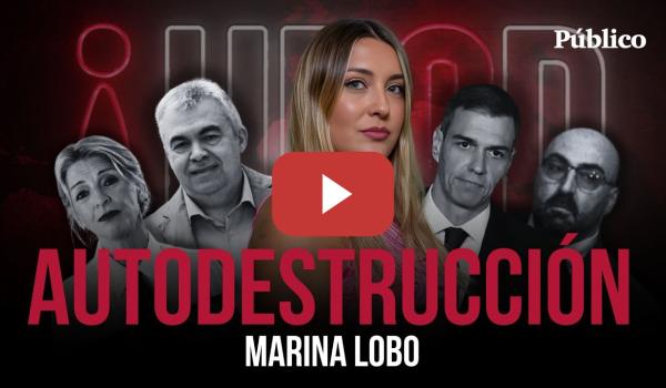Embedded thumbnail for AUTODESTRUCCIÓN | HECD, con Marina Lobo - Programa completo - De Cerdán y PSOE al francés de Abascal