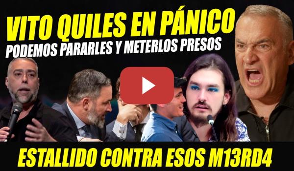 Embedded thumbnail for VITO QUILES ENTRA EN PÁNICO.AVISAN FORTES,PU-T0 MIKEL,RUBÉN SÁNCHEZ:PODEMOS PARARLES Y ENCARCELARLES