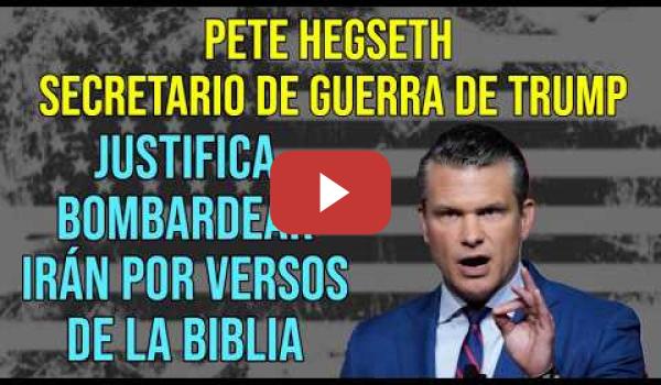 Embedded thumbnail for El Secretario de Guerra de Donald Trump recita versos de la Biblia que justifican bombardear Irán