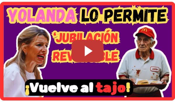Embedded thumbnail for “‘Jubilación reversible’: Yolanda Díaz calla, el PSOE recorta y solo Podemos lo denuncia 💀💼🟣