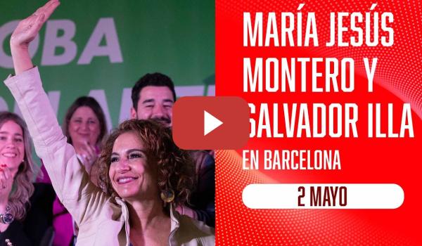 Embedded thumbnail for María Jesús Montero interviene en un acto en Barcelona con Salvador Illa