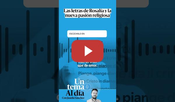 Embedded thumbnail for 🎙 PODCAST: Las letras de Rosalía y la nueva pasión religiosa