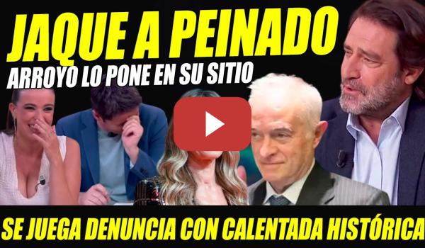 Embedded thumbnail for JAQUE A PEINADO. CALENTADA HISTÓRICA DE LUIS ARROYO CONTRA EL PREVARICADOR ¡NO SABE NI ESCRIBIR!