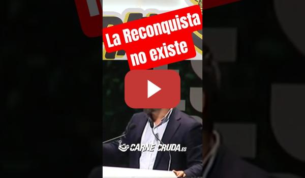 Embedded thumbnail for La RECONQUISTA no existió | Podcast de historia con PutoMikel en CARNE CRUDA