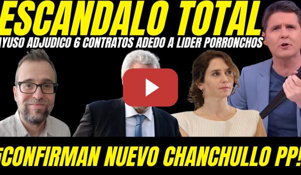 Embedded thumbnail for 💥 ¡ESCÁNDALO TOTAL! AYUSO REGALA 6 CONTRATOS A DEDO A LÍDER PORRONCHOS 'CORRUPTELAS Y AMIGUISMO'