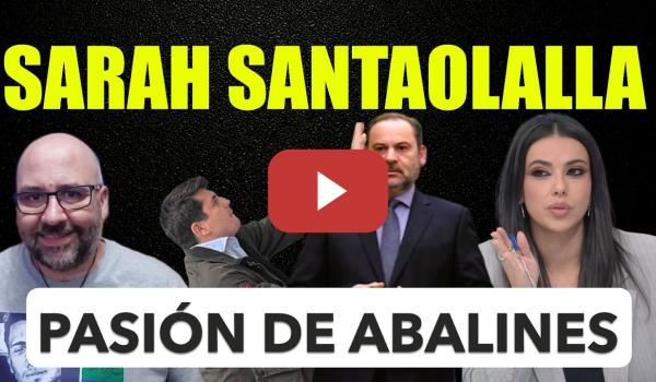 Embedded thumbnail for Sarah Santaolalla. Pasión de Abalines. El PP paga a Vito Quiles.