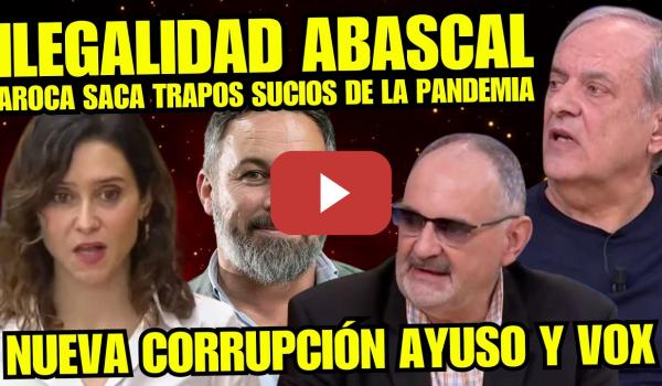Embedded thumbnail for ¡SE LIA! JAVIER AROCA MANDA INVESTIGAR las CORRUPCIONES DURANTE LA PANDEMIA de ABASCAL Y AYUSO
