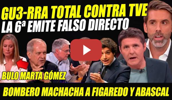 Embedded thumbnail for ESCÁNDALO: PILLAN A LA 6ª FALSO DIRECTO. GU3RRA TOTAL CONTRA TVE. BULO MARTA GÓMEZ MONTERO-CINTORA
