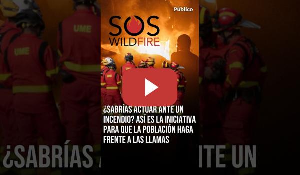 Embedded thumbnail for ¿Sabrías actuar ante un INCENDIO? Así es la iniciativa para que la POBLACIÓN haga frente al FUEGO
