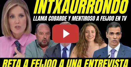 Embedded thumbnail for SILVIA INTXAURRONDO LLAMA COBARDE MENTIROSO A FEIJÓO "LE RETA A UNA ENTREVISTA TRAS SOLTAR BULOS"