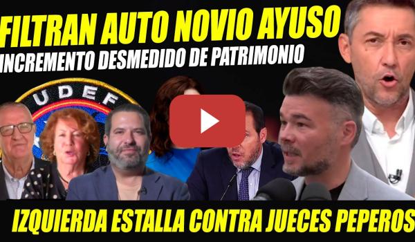 Embedded thumbnail for BOMBA PATRIMONIO NOVIO AYUSO. LA IZQUIERDA SALE CONTRA LA JUSTICIA A DOS VELOCIDADES. BENFIA AL PP!